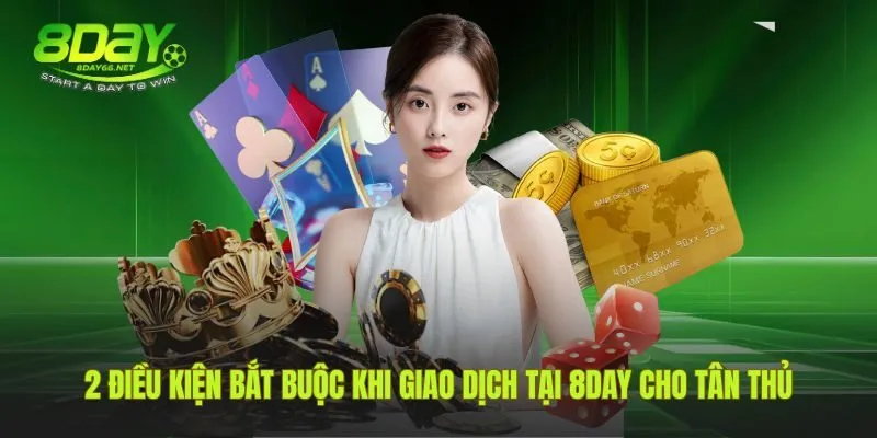 Điều kiện cần để yêu cầu rút tiền 8Day được duyệt