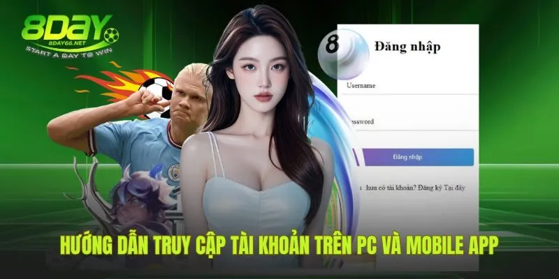Thao tác đăng nhập 8Day trên PC và app di động